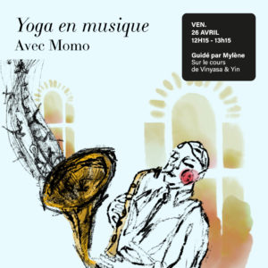 Yoga en Musique Vendredi 26 avril de 12h15 à 13h15 avec Momo. Guidé par Mylène sur le cours de Vinyasa et Yin.