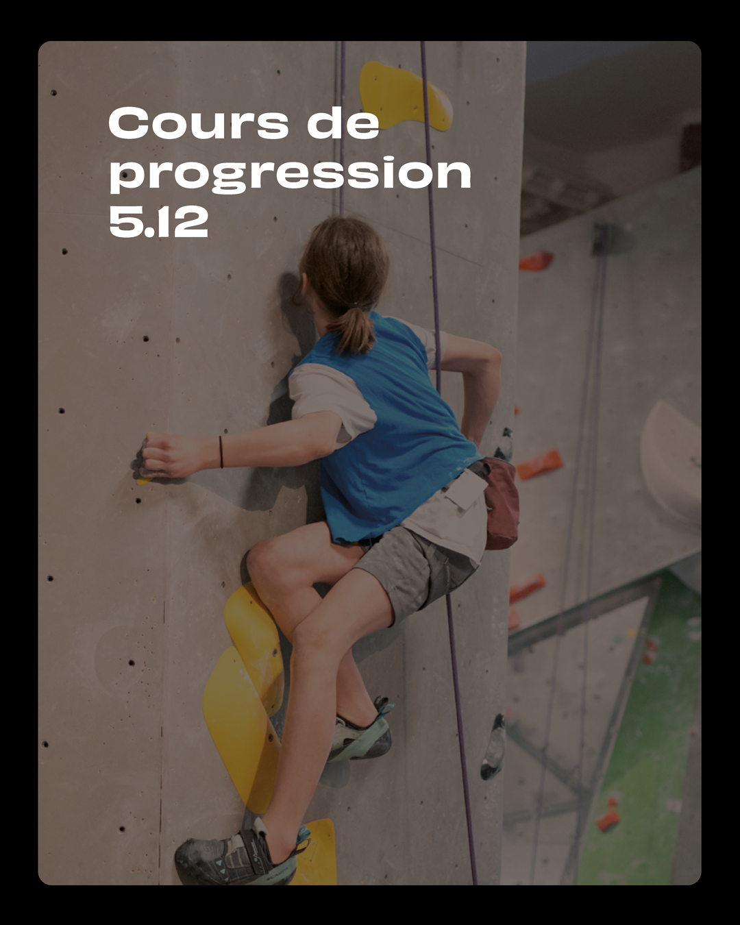 Cours d'escalade progression 5.12 Zéro Gravité escalade et yoga Montréal